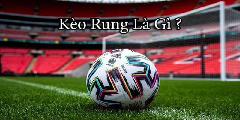 Tại sao cần hiểu rõ kèo rung là gì trước khi tham gia?